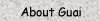 About Guai
